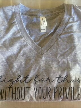 Fight for those Without Your Privilege Statement Tee,Sz L